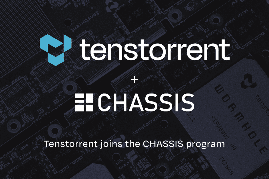 Tenstorrent Announces Participation in CHASSIS Program